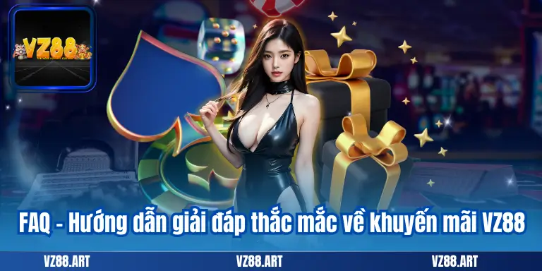 FAQ - Hướng dẫn giải đáp thắc mắc về khuyến mãi VZ88
