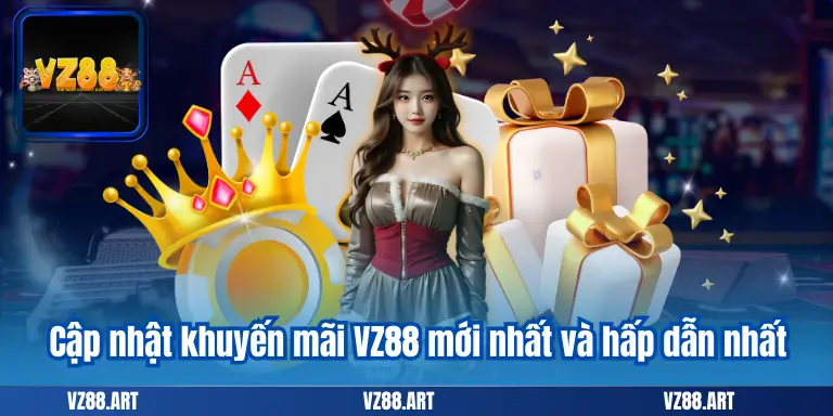 Cập nhật khuyến mãi VZ88 mới nhất và hấp dẫn nhất