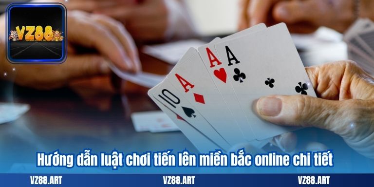 Tiến Lên Miền Bắc Online – Game Bài Đổi Thưởng Hấp Dẫn 5 Hướng dẫn luật chơi tiến lên miền bắc online chi tiết