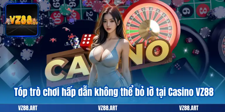 Tóp trò chơi hấp dẫn không thể bỏ lỡ tại Casino VZ88