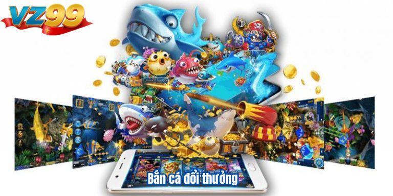 Bắn cá đổi thưởng